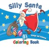 Silly Santa Coloring Book - Energy and Sciences, Jennise Conley