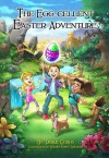 The Egg-Cellent Easter Adventure - Darcie Cobos