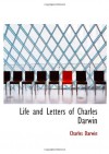 Life and Letters of Charles Darwin: Volume 1 - Charles Darwin