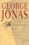 Beethoven's Mask: Notes on My Life and Times - George Jonas