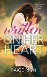 Written On Her Heart (The Callaway Cove Series) (Volume 1) - Paige Rion