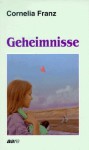 Geheimnisse - Cornelia Franz