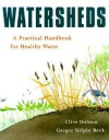 Watersheds: A Practical Handbook for Healthy Water - Clive Dobson