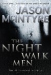 The Night Walk Men - Jason McIntyre