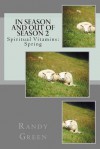 In Season and Out of Season 2: Spiritual Vitamins: Spring - Randy Green