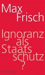 Ignoranz als Staatsschutz? (suhrkamp taschenbuch) - Max Frisch, Hannes Mangold, David Gugerli