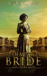 ROMANCE: MAIL ORDER BRIDE: Redemption Bride (Inspirational Christian Romance) (Western Historical Romance) - Avery Quinn