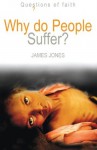 Why Do People Suffer - James Jones