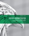 Justice Administration: Police, Courts and Corrections Management - Kenneth J. Peak