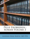 Pelle Erobreren: Roman Volume 3 - Martin Andersen Nexø