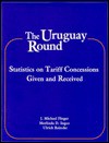 The Uruguay Round: Statistics on Tariff Concessions Given and Received - J. Michael Finger, Merlinda D. Ingco, Ulrich Reincke