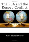 The PLA and the Kosovo Conflict - June Teufel Dreyer, Strategic Studies Institute