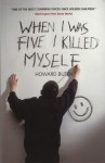 When I Was Five I Killed Myself - Howard Buten