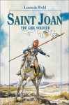 Saint Joan: The Girl Soldier (Vision Books) - Louis de Wohl, Harry Barton
