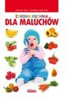 Zdrowa kuchnia dla maluchów - Jankowska Anna