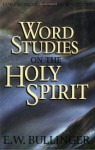 Word Studies on the Holy Spirit - E. W. Bullinger