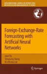 Foreign-Exchange-Rate Forecasting with Artificial Neural Networks - Lean Yu, Kin Keung Lai, Shouyang Wang