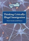 Thinking Critically: Illegal Immigration - Bonnie Szumski, Jill Karson