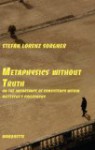 Metaphysics Without Truth: On the Importance of Consistency Within Nietzsche's Philosophy - Stefan Lorenz Sorgner