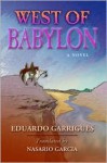 West of Babylon - Eduardo Garrigues, Garrigues