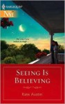 Seeing Is Believing - Kate Austin