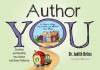 Author YOU: Creating and Building the Author and Book Platforms - Judith Briles