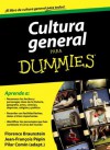 Cultura general para Dummies (Spanish Edition) - Forence Braunstein, Jean-François Pépin, S. L. Freire Diseño y Comunicación