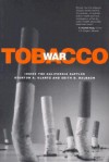 Tobacco War: Inside the California Battles - Stanton A. Glantz