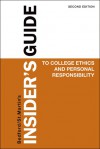 Insider's Guide to College Ethics and Personal Responsibility 2e: Second Edition - Bedford/St. Martin's