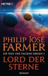 Lord der Sterne: Die Welt der tausend Ebenen, Band 3 - Roman - Philip José Farmer, Martin Baresch