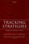 Tracking Strategies: ...Towards a General Theory - Henry Mintzberg