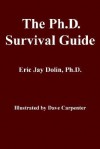 The Ph.D. Survival Guide - Eric Jay Dolin