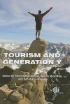 Tourism And Generation Y - Pierre J Benckendorff, Gianna Moscardo, Donna Pendergast