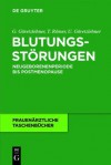 Blutungsst Rungen: Neugeborenenperiode Bis Postmenopause - Gunther Garetzlehner, Thomas Römer, Ulf Garetzlehner