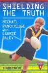 Shielding the Truth - Michael Panckridge, Laurie Daley