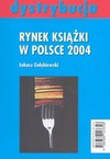 Rynek książki w Polsce 2004. T. 2, Dystrybucja - Łukasz Gołębiewski