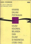 Kawan dalam Pertikaian: Kaum Kolonial Belanda dan Islam di Indonesia 1596-1942 - Karel A. Steenbrink, Suryan A. Jamrah, Azyumardi Azra, Aqib Suminto