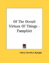 Of the Occult Virtues of Things - Pamphlet - Cornelius Agrippa