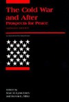 Cold War and After, Expanded Edition: Prospects for Peace (Expanded) - Sean M. Lynn-Jones, Sean Lynn-Jones