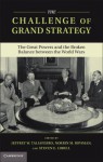 The Challenge of Grand Strategy: The Great Powers and the Broken Balance between the World Wars - Jeffrey W. Taliaferro, Norrin M. Ripsman, Steven E. Lobell