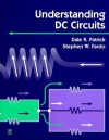 Understanding DC Circuits - Dale R. Patrick, Stephen W. Fardo