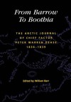 From Barrow to Boothia: The Arctic Journal of Chief Factor Peter Warren Dease, 1836-1839 - William Barr