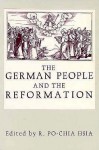 The German People and the Reformation: Ten Forgotten Socratic Dialogues - R. Po-chia Hsia