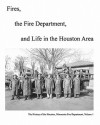 Fires, The Fire Department And Life In The Houston Area: The History Of The Houston, Minnesota Fire Department - Michael Olson