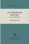 Can Theories Be Refuted?: Essays on the Duhem-Quine Thesis - Sandra G. Harding