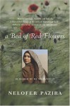 A Bed of Red Flowers: in Search of My Afghanistan - Nelofer Pazira