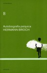 Autobiografía psíquica - Hermann Broch, Paul Michael Lützeler, Miguel Sáenz