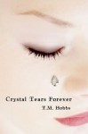 Crystal Tears Forever - T.M. Hobbs