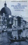 The Seventeenth And Eighteenth Century Italian Schools - Michael Levey