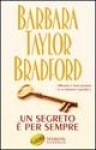 Un segreto è per sempre - Barbara Taylor Bradford